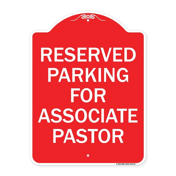 Reserved Parking for Associate Pastor, Red & White Aluminum Sign, 18" x 24", RW-1824-23132